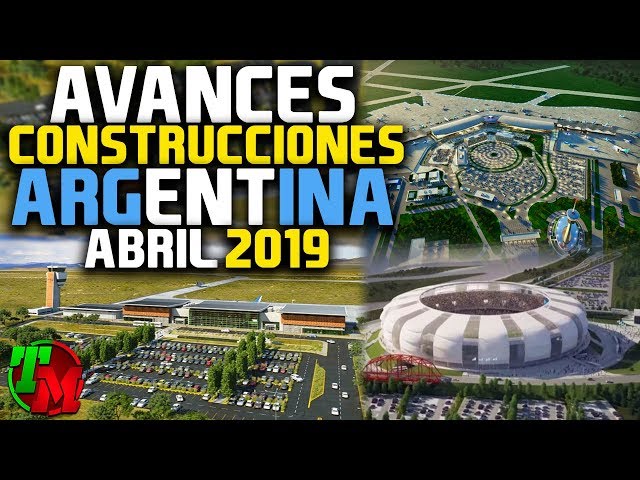 Avances Construcciones en Argentina | Abril de 2019