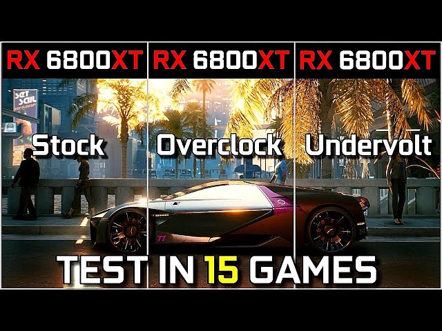 RX 6800 XT Stock vs Overclocked vs Undervolted | Test in 15 Latest Games | How Big The Difference??