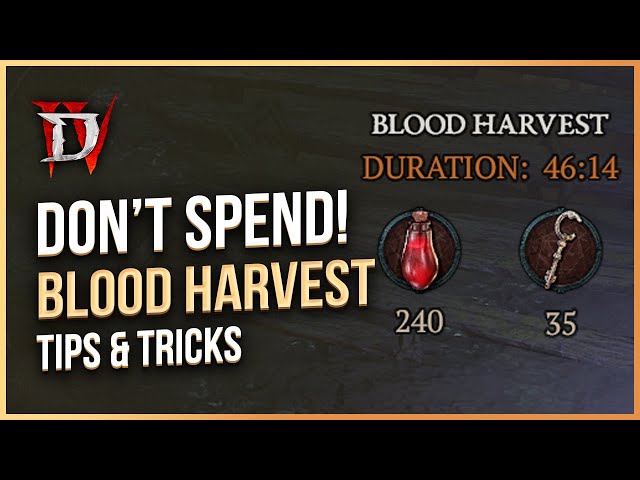 Blood Harvest Guide - Don't Spend Too Early! - Simple Tips and Tricks on Diablo 4 Blood Harvest