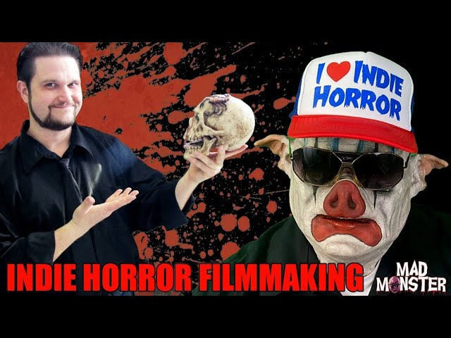 Indie Horror Filmmaking