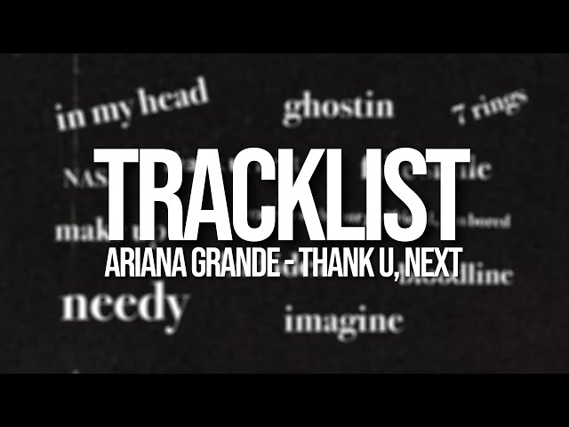 Ariana Grande - AG5 OFFICIAL TRACKLIST (thank u, next)
