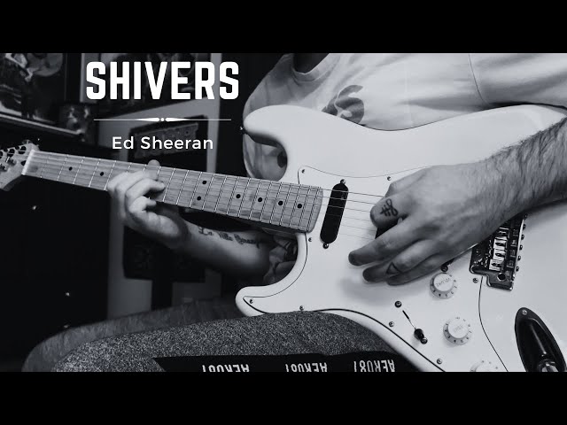 Ed Sheeran - Shivers (Guitar Cover)