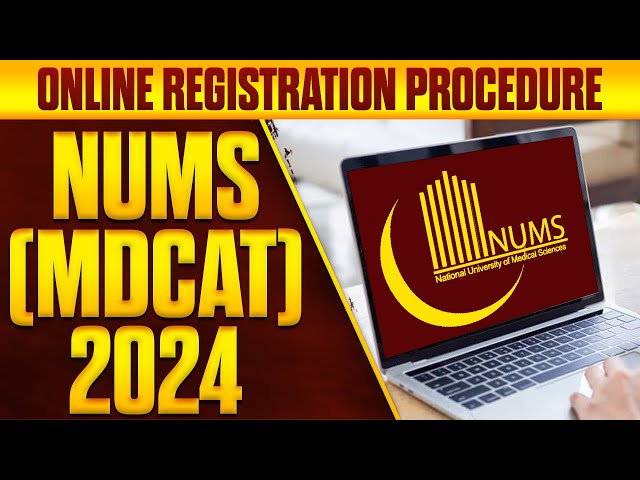 How to Apply for NUMS (MDCAT) 2024 :: Complete Step-by-Step Online Registration Procedure ::