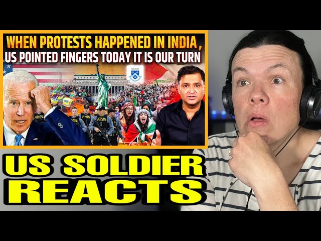US Hypocrisy: From Critiquing Indian Protests To Facing Their Own! (US Soldier Reacts) Major Arya