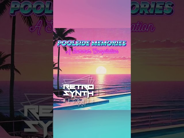 POOLSIDE MEMORIES - 1 HR SYNTHWAVE MIX / RetroSynth #synthwave #retrowave #retrosynth