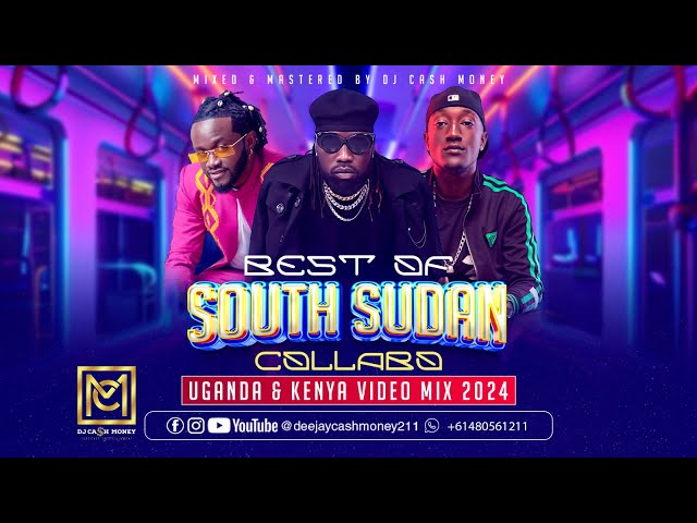 🔥🔥🔥 BEST OF SOUTH SUDAN COLLABO, UGANDA & KENYA VIDEO MIX 2024 | SILVER X , FIK GAZA (DJ CASH MONEY)