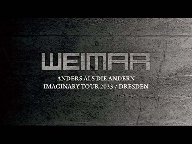 Weimar • Anders als die Andern (Imaginary Tour 2023 / Dresden)