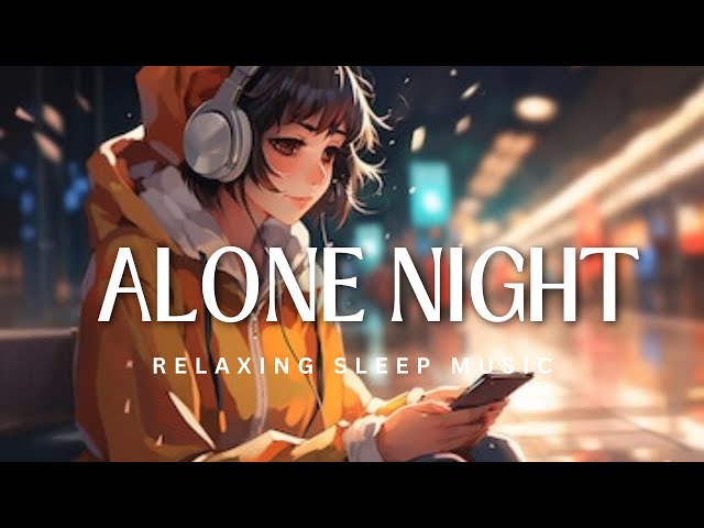 Alone Night -24 Mash-up I Lofi pupil | Bollywood songs | Chillout Lo-fi Mix #lofi