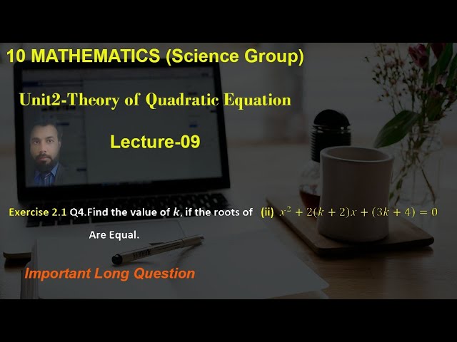 09-Exercise 2.1 Q4(ii) |Finding value of K for Equal Roots| class 10| Theory of Quadratic Equation.