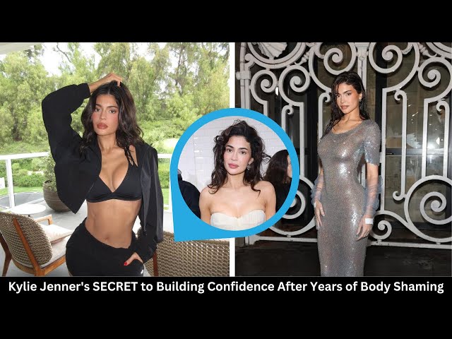Kylie Jenner's SECRET to Building Confidence After Years of Body Shaming
