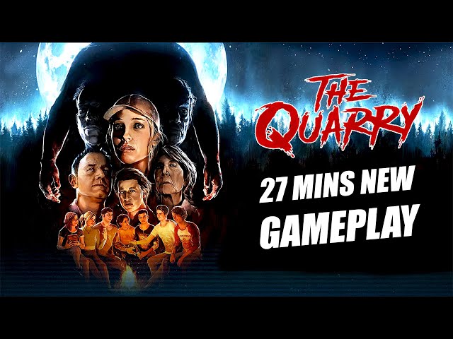 The Quarry - 27 mins of New Gameplay