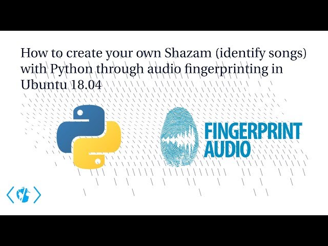How to create your own Shazam (audio recognition) with Python in Ubuntu 18.04