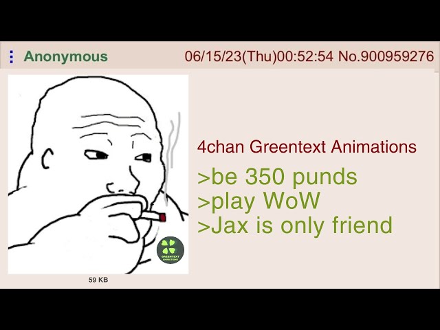 Obese anon plays WoW all day | 4chan Greentext Animations