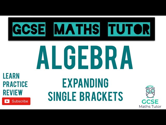 Expanding Single Brackets (Higher & Foundation) | GCSE Maths Tutor