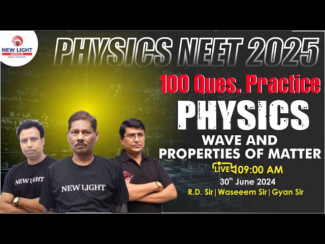 LIVE NEET 2024 | PHYSICS | WAVES & PROPERTIES OF MATTER | 100 QUES PRACTICE | NEW LIGHT NEET #neet24