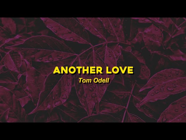 another love - tom odell (sped up) lyrics