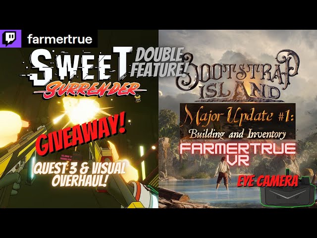 Sweet Surrender GIVEAWAY! New Visual Overhaul! & Bootstrap Island #vr #quest3 #live #pimax Crystal