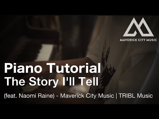 The Story I'll Tell | PIANO TUTORIAL (feat. Naomi Raine) - Maverick City Music | TRIBL Music
