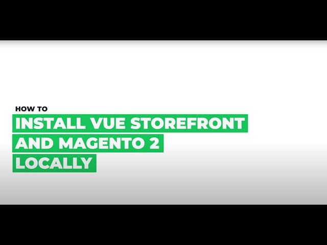 How To Install Vue Storefront and Magento 2 Locally Using New CLI Tool?