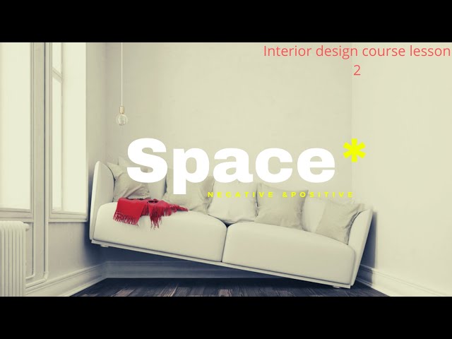 How to make the Best interior|Negative & positive spaces