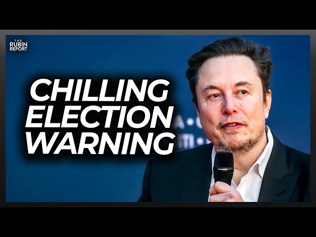 Elon Musk Gives a Chilling Election Warning