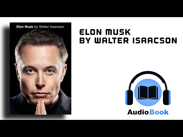 Elon Musk Biography Audiobook | Chapters 78-95 | Walter Isaacson