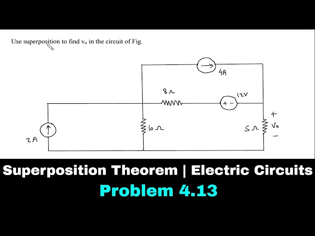 Superposition Theorem | Electric Circuits | Problem 4.13 | Electrical Engineering