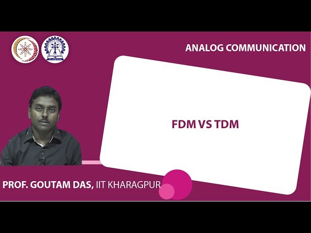 Lecture 58 : FDM Vs TDM
