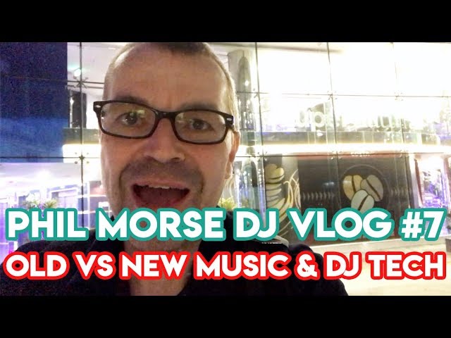 "Old Vs New Music & DJ Tech" - Phil Morse's DJ School Vlog #7 - How To DJ Tips