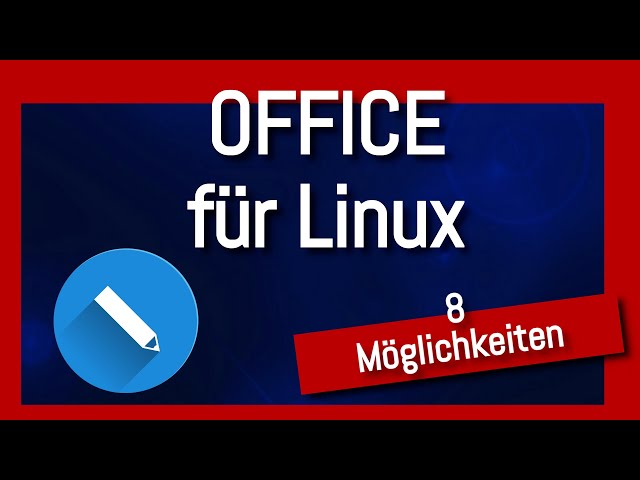 OFFICE Pakete für LINUX - 8 Möglichkeiten - Büro Programme - Microsoft Alternativen - Für Einsteiger