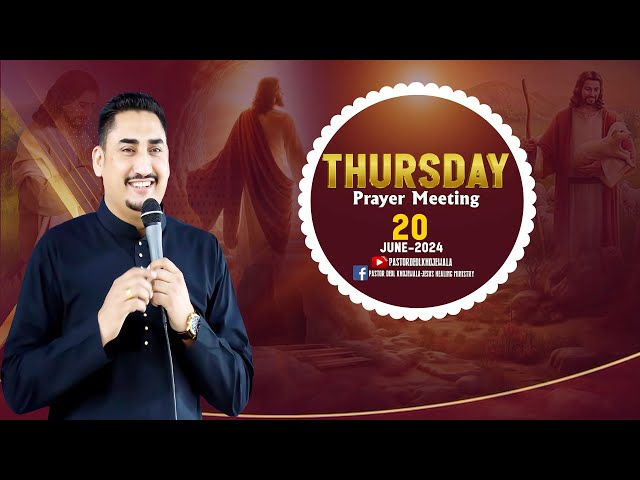 THURSDAY PRAYER MEETING (20-06-2024) WITH MAN OF GOD PASTOR DEOL KHOJEWALA