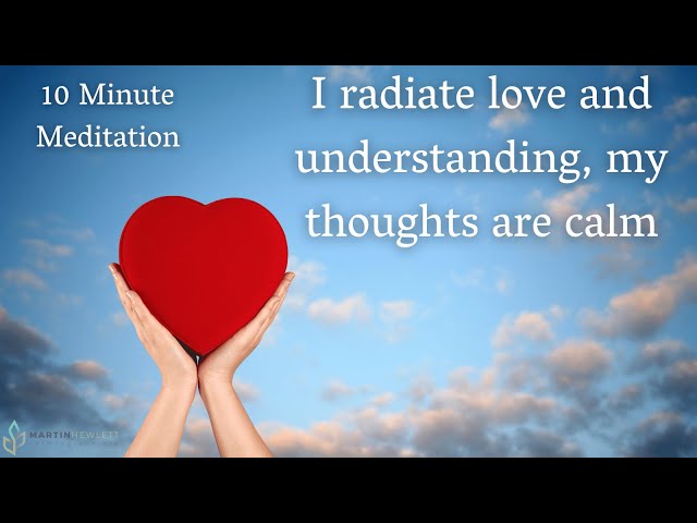 I radiate love and understanding, my thoughts are calm