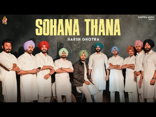 Sohana Thana (Official Video) | Harsh Ghotra | Latest Punjabi Songs 2024 | Ghotra Music
