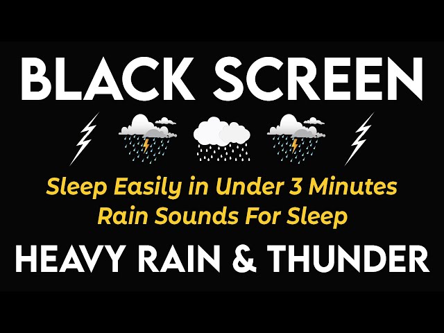 Sleep Easily in Under 3 Minutes with Heavy Rain & Thunder Sounds・Rain sounds Black Screen for sleep