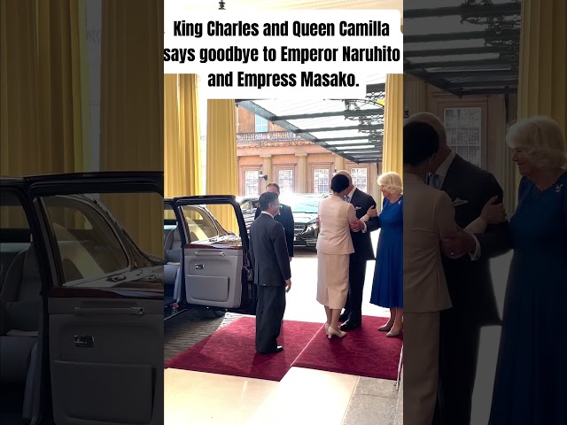 King Charles and Queen Camilla says goodbye to Emperor Naruhito and Empress Masako.