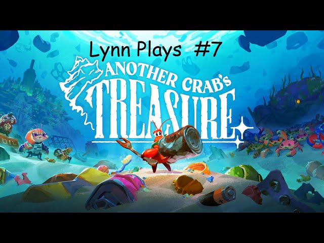 Another Crab's Treasure (The home stretch of our journey is nigh)  #7