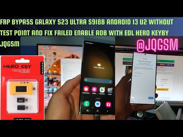 GALAXY S23 ULTRA S918B ANDROID 13 U2 FRP BYPASS  WITHOUT TEST POINT WITH EDL BY HERO KEY BY JQGSM