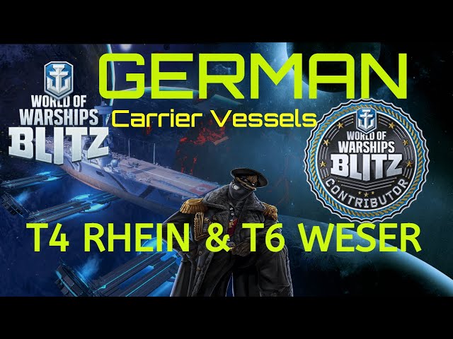 Rhein, Weser WOWSB German Carrier Vessels for tiers 4&6 World of Warships Blitz