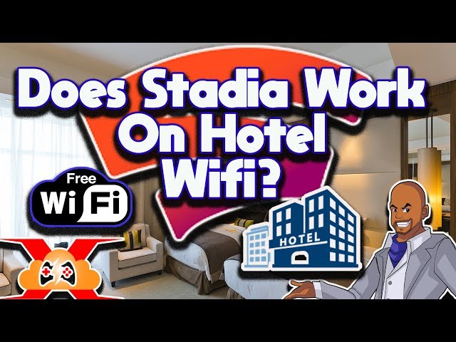 Does Stadia Work On Hotel Wifi? We Test It And You'll Be Surprised!