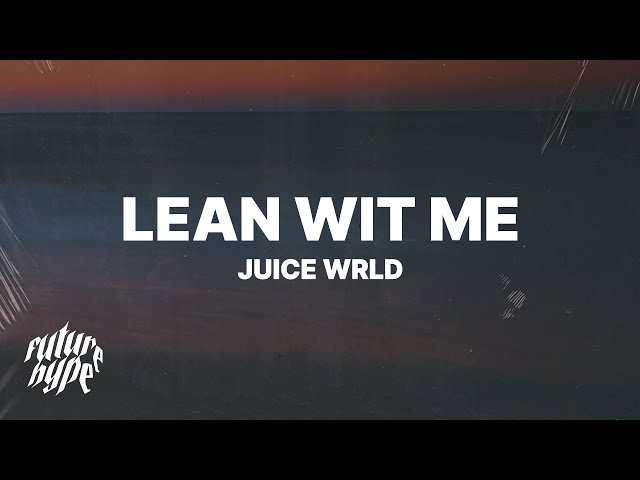 Juice WRLD - Lean Wit Me (Lyrics)