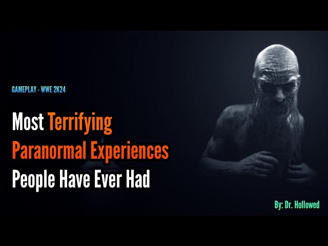 Most Terrifying Paranormal Experiences People Have Ever Had | WWE 2K24