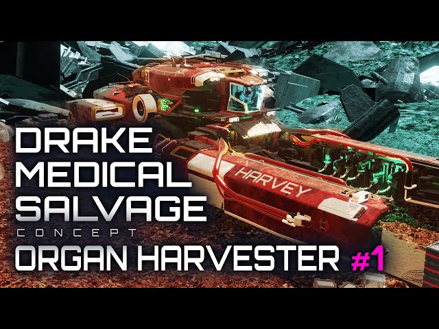 Star Citizen - DRAKE Medical Salvage Organ Harvester