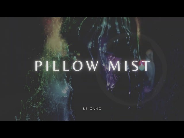 Le Gang - Pillow Mist (Official) [Free Background Music For Your Video] [Chill/R&B]