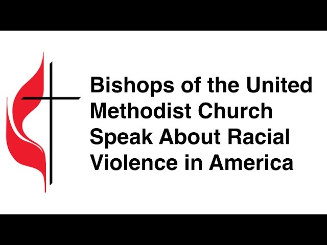 United Methodist Bishops Share Their Thoughts on Racial Violence in America