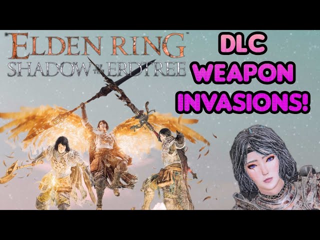 New Elden Ring DLC Weapon Invasions! - Shadow of the Erdtree