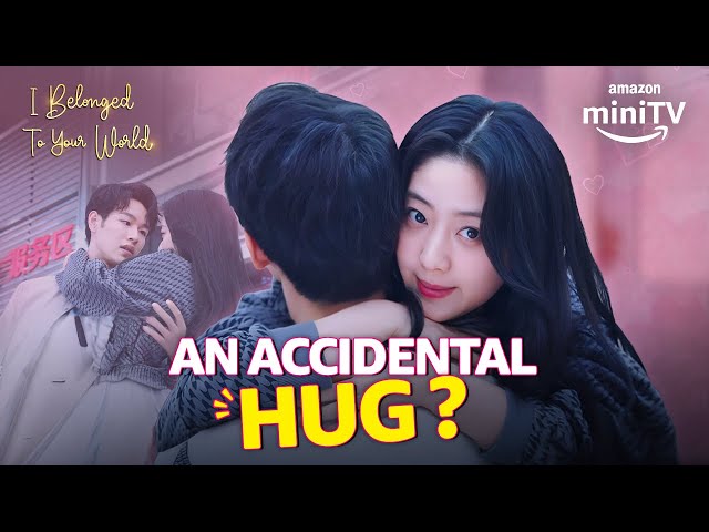 An Unintentional Hug! | I Belonged To Your World | Mandarin Drama In Hindi Dubbed | Amazon miniTV