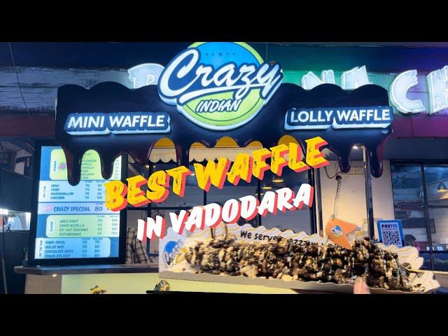 Crazy Waffles of Crazy Indian | best waffle of Vadodara | Harsh kahar