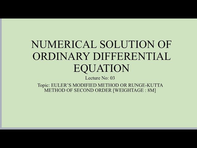 Euler’s Modified Method or Runge-Kutta Method of Second Order ( Weightage : 8M)