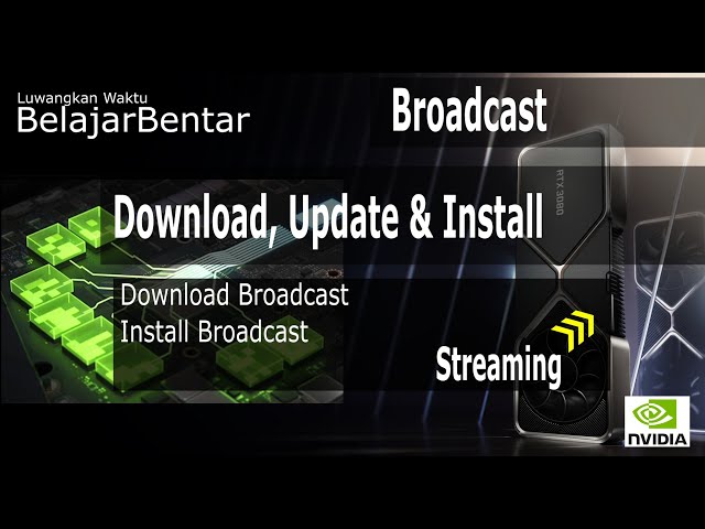 How to Download, Update, and Install NVIDIA Broadcast