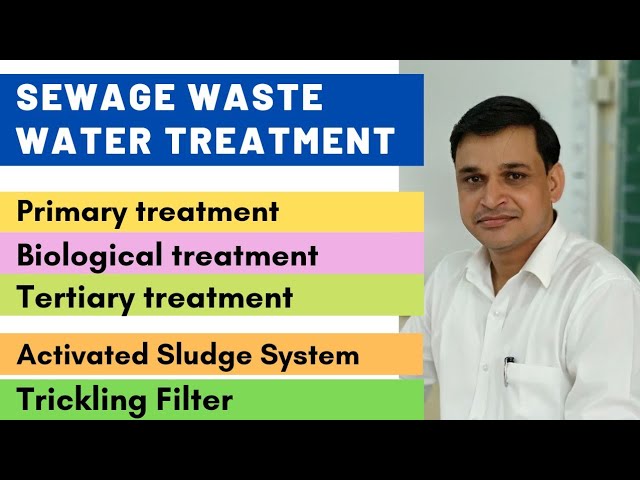 Sewage waste water treatment technique | Activated sludge system | Trickling filter